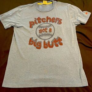 “Pitchers got a big butt” Tshirt